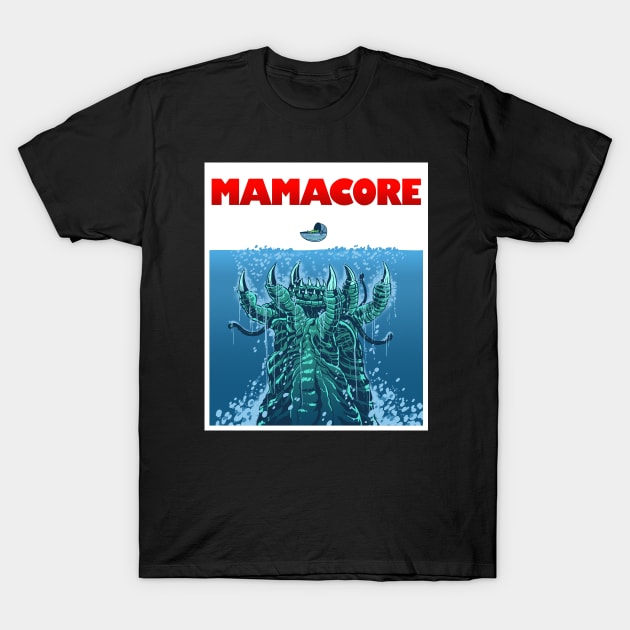 Mamacore T-Shirt by zerobriant